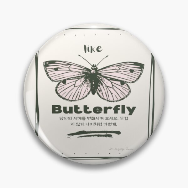 Item preview, JM's thoughts at this moment #122-like Butterfly; 당신의 세계를 변화시켜 보세요. 무겁지 않게 나비처럼 가볍게. designed and sold by JM Language Service.