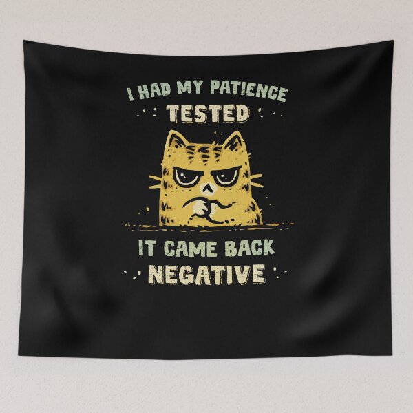 Item preview, I Had My Patience Tested designed and sold by kg07.