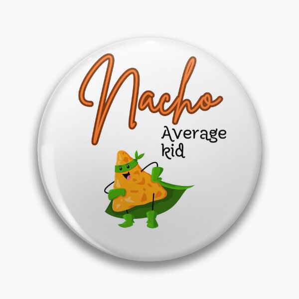 Item preview, Nacho average kid designed and sold by mylilstinkbug.