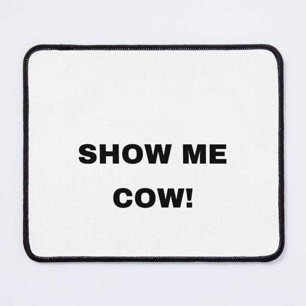 Item preview, Show me cow! designed and sold by RedVelvetUtd.