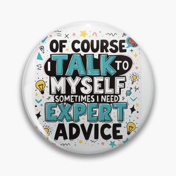 Item preview, Funny 'Of Course I Talk to Myself' Sometimes I need Expert Advice Quote T-Shirt designed and sold by InsightA.