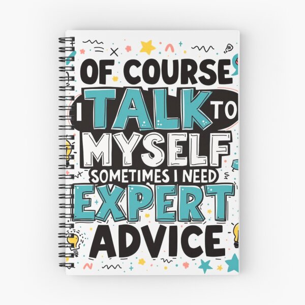 Item preview, Funny 'Of Course I Talk to Myself' Sometimes I need Expert Advice Quote T-Shirt designed and sold by InsightA.