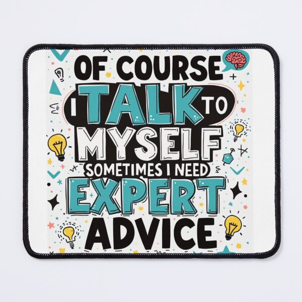 Item preview, Funny 'Of Course I Talk to Myself' Sometimes I need Expert Advice Quote T-Shirt designed and sold by InsightA.