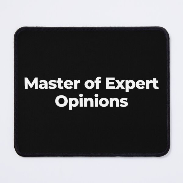 Item preview, Master of Expert Opinions designed and sold by MuzamilAhmed.