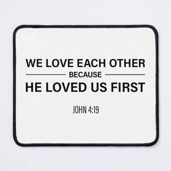 Item preview, We Love Each Other Because He Loved Us First | John 4:19 designed and sold by FilipeFerreira.