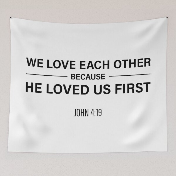 Item preview, We Love Each Other Because He Loved Us First | John 4:19 designed and sold by FilipeFerreira.