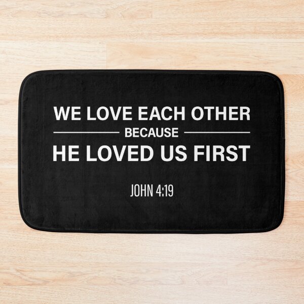 Item preview, We Love Each Other Because He Loved Us First | John 4:19 (White Design) designed and sold by FilipeFerreira.