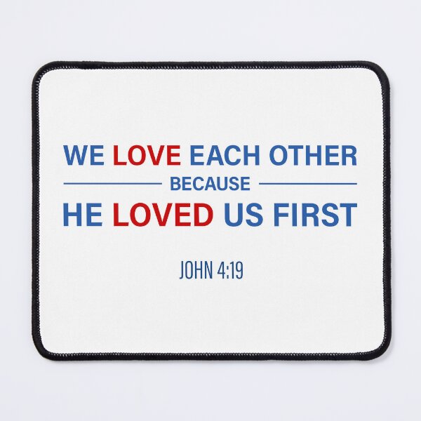 Item preview, We Love Each Other Because He Loved Us First | John 4:19 (Blue and Red Design) designed and sold by FilipeFerreira.