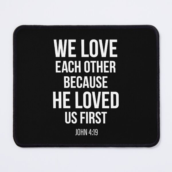 Item preview, We Love Each Other Because He Loved Us First | John 4:19 (V2 - White Design) designed and sold by FilipeFerreira.