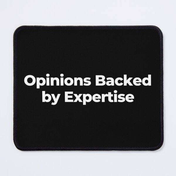 Item preview, Opinions Backed by Expertise designed and sold by MuzamilAhmed.
