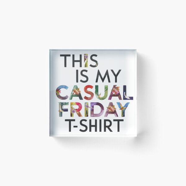 Item preview, THIS IS MY CASUAL FRIDAY T-SHIRT  designed and sold by justyna-s28.