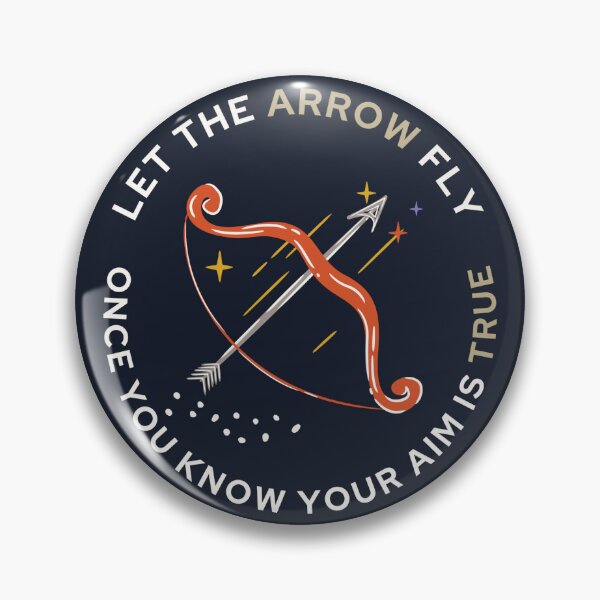 Item preview, Let The Arrow Fly One You Know Your Aim Is True  designed and sold by TheClassicJack.