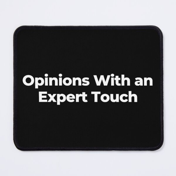 Item preview, Opinions With an Expert Touch designed and sold by MuzamilAhmed.