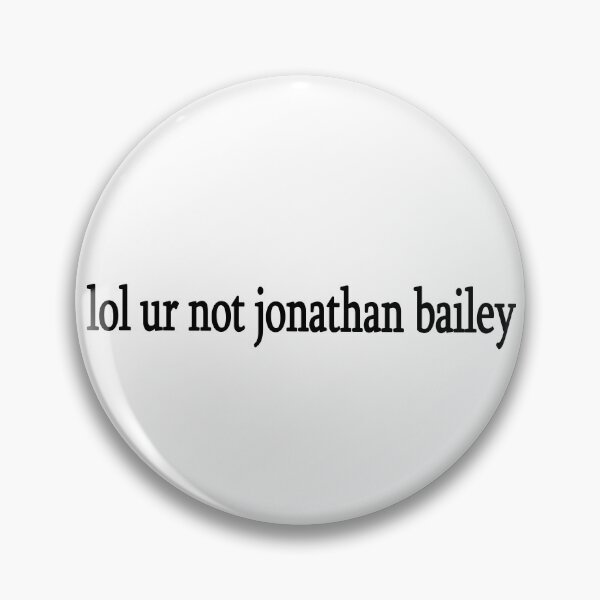 Item preview, lol ur not jonathan bailey designed and sold by Sasya.