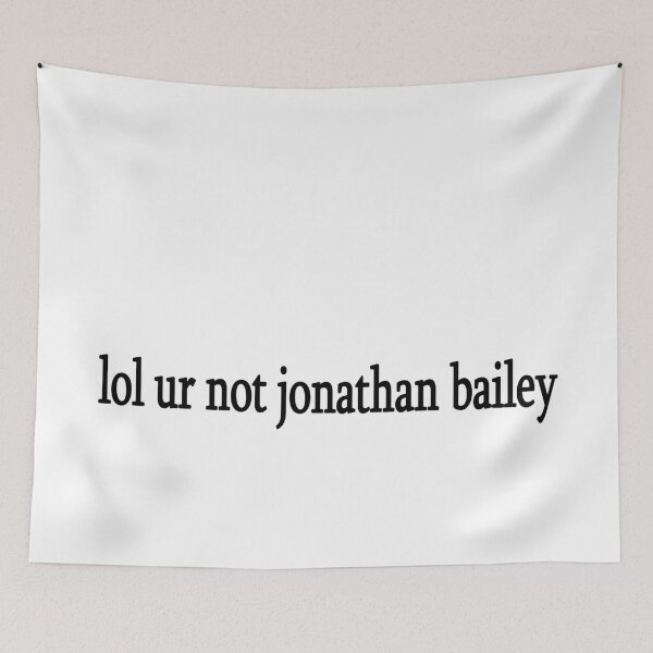 Item preview, lol ur not jonathan bailey designed and sold by Sasya.