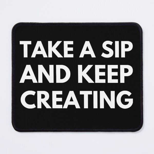 Item preview, Take a sip and keep creating  designed and sold by Sticker-Crafts.