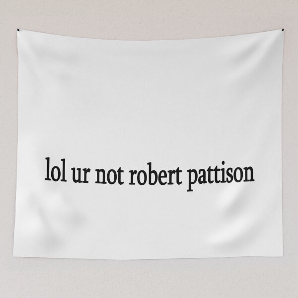 Item preview, lol ur not robert pattison designed and sold by Sasya.