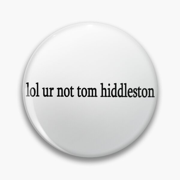 Item preview, lol ur not tom hiddleston designed and sold by Sasya.