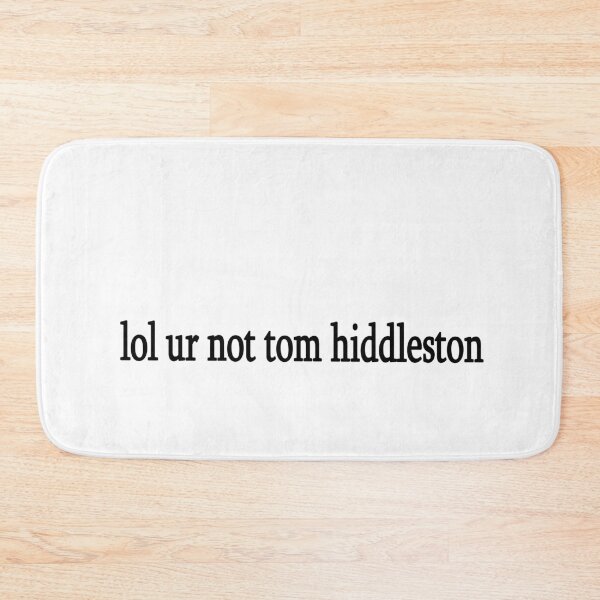 Item preview, lol ur not tom hiddleston designed and sold by Sasya.