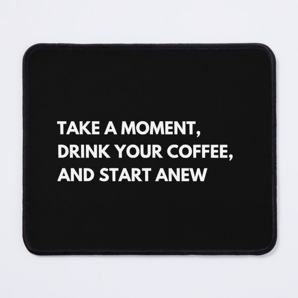 Item preview, Take a moment, drink your coffee, and start anew. designed and sold by Vintages Vibes.