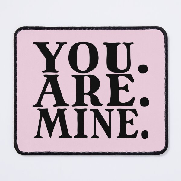 Item preview, You.Are.Mine. designed and sold by Megurix.