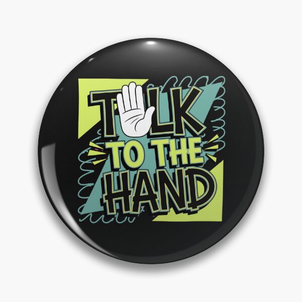 Item preview, Talk To The Hand designed and sold by artchic4you.