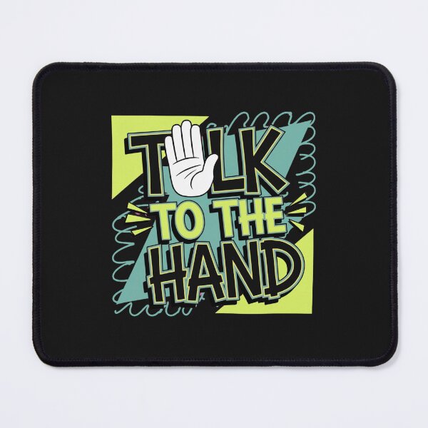 Item preview, Talk To The Hand designed and sold by artchic4you.
