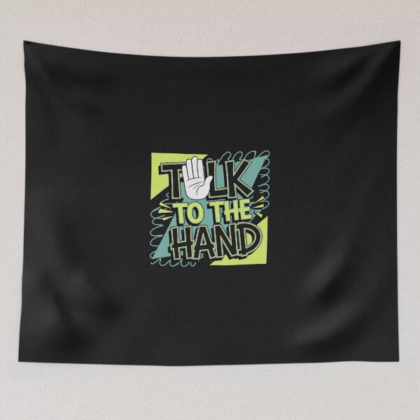 Item preview, Talk To The Hand designed and sold by artchic4you.