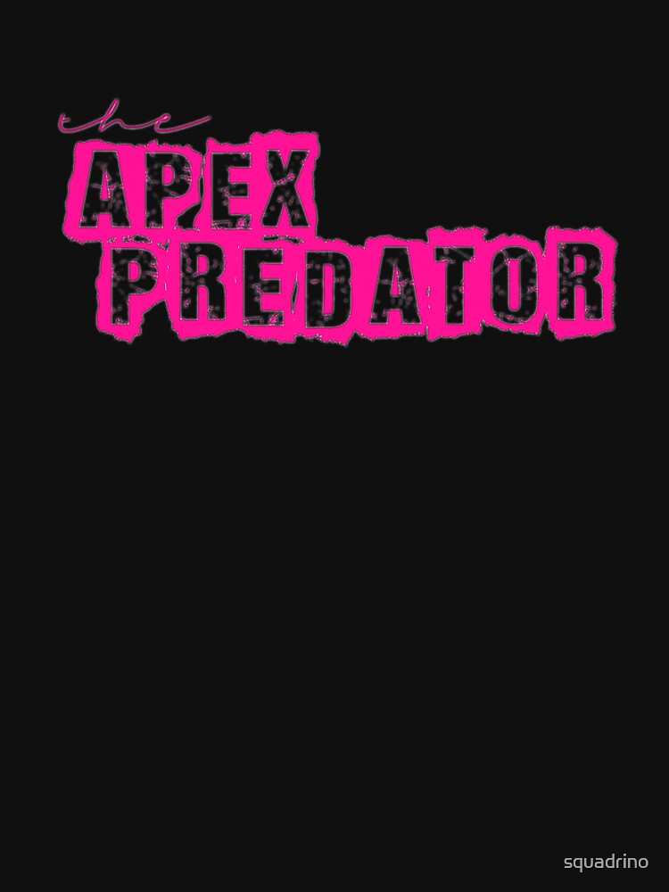 "The Apex Predator Mean Girls" Tshirt by squadrino Redbubble