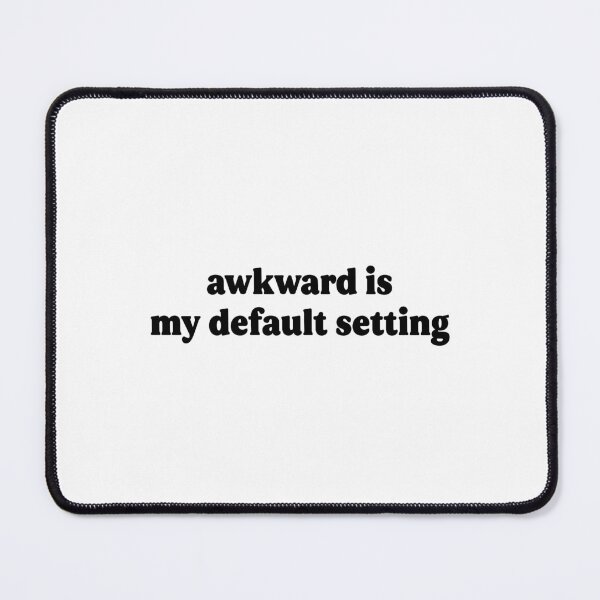 Item preview, awkward is my default setting designed and sold by vibeletsvibe.