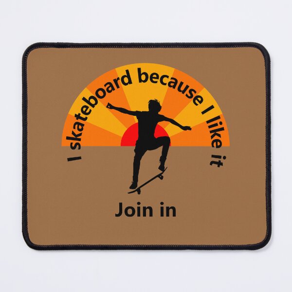 Item preview, Sport - I skateboard because I like it - join me designed and sold by mikistudio.