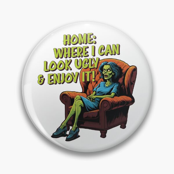 Item preview, Home: Where i can look ugly & enjoy it designed and sold by portokalis.
