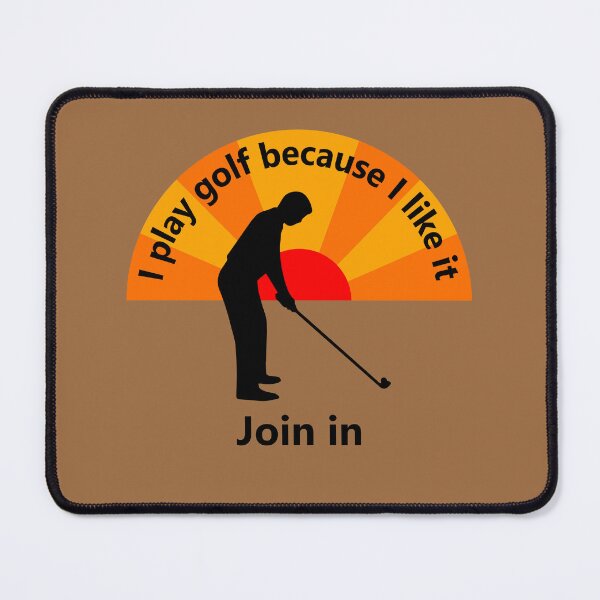 Item preview, Sport - I play golf because I like it - join me designed and sold by mikistudio.