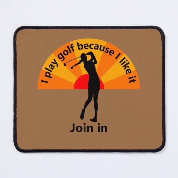 Item preview, Sport - I play golf because I like it - join me designed and sold by mikistudio.