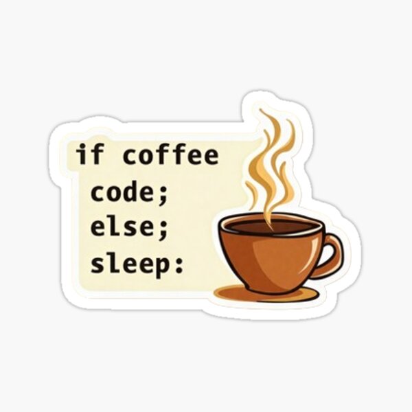Artikel-Vorschau von Coding Life-Aufkleber: Kaffee oder Schlaf?, designt und verkauft von Vaibhav37.