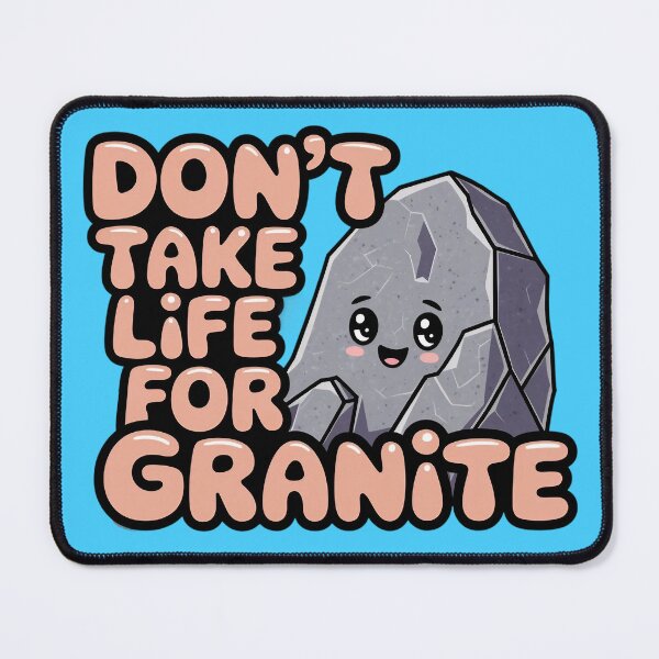 Item preview, Don’t take life for granite designed and sold by MagicWander.