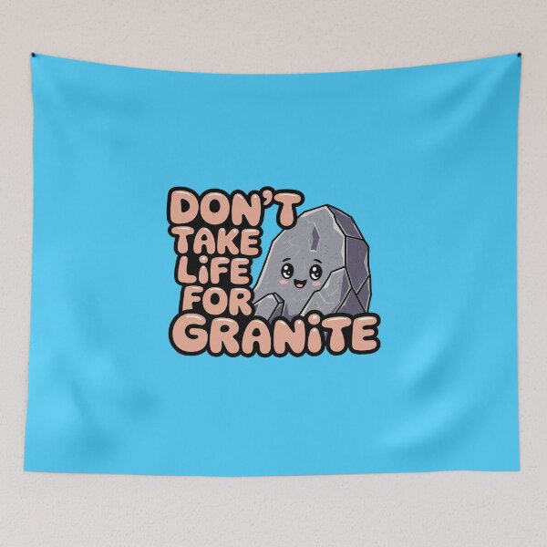 Item preview, Don’t take life for granite designed and sold by MagicWander.