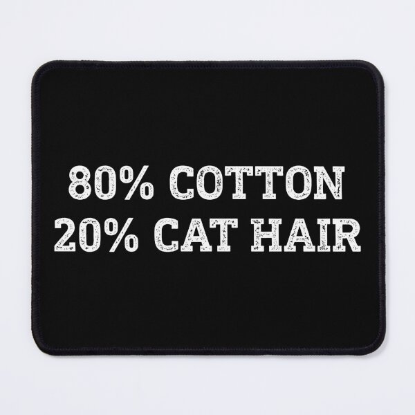 Item preview, 80% Cotton 20% Cat Hair designed and sold by WhistleCloset.