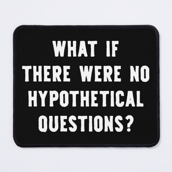 Item preview, Hypothetical Questions Funny Sarcastic designed and sold by WhistleCloset.