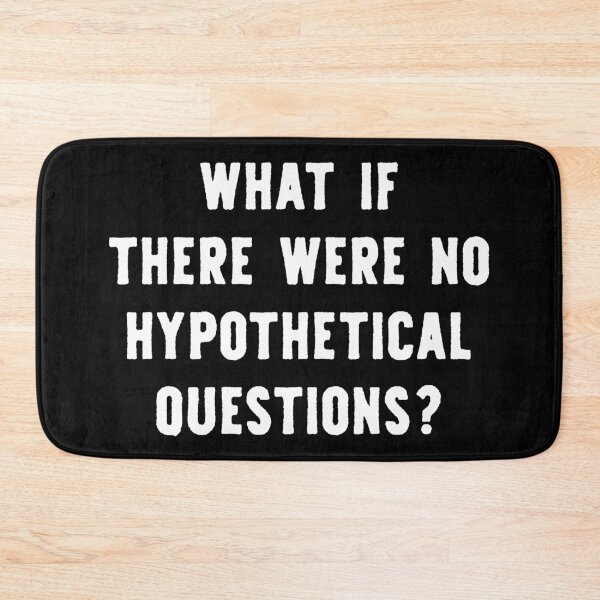 Item preview, Hypothetical Questions Funny Sarcastic designed and sold by WhistleCloset.