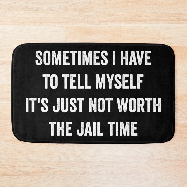 Item preview, Just Not Worth The Jail Time Funny Sarcastic designed and sold by WhistleCloset.