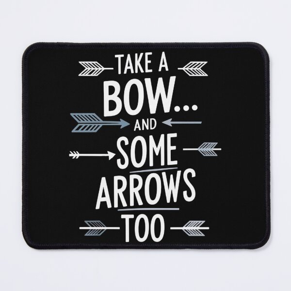 Item preview, Take A Bow... And Some Arrows Too Archery Joke designed and sold by DomTeesHaven.