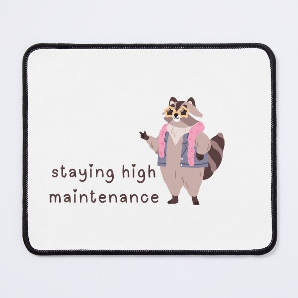 Item preview, staying high maintenance designed and sold by Paws and Play.