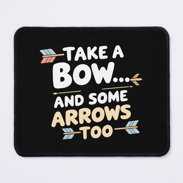 Item preview, Take A Bow... And Some Arrows Too Archery Joke designed and sold by DomTeesHaven.