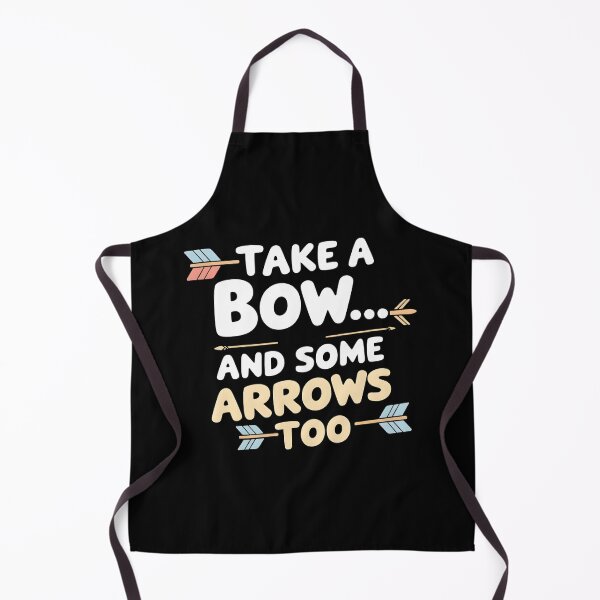 Item preview, Take A Bow... And Some Arrows Too Archery Joke designed and sold by DomTeesHaven.