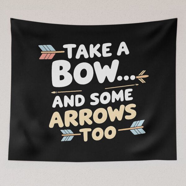 Item preview, Take A Bow... And Some Arrows Too Archery Joke designed and sold by DomTeesHaven.