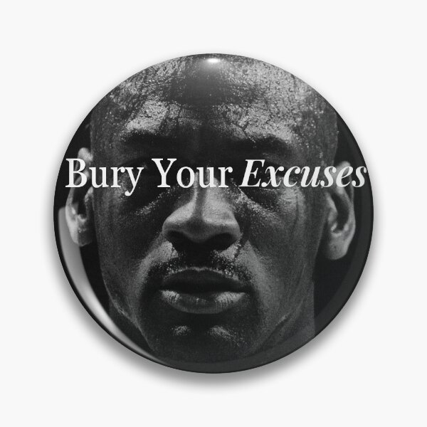 Item preview, Bury Your Excuses III - Michael Jordan  designed and sold by Infinite-Unltd.