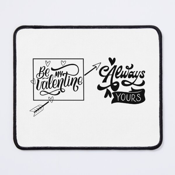 Item preview, Be my valentine. Always yours  designed and sold by PNP-Store.