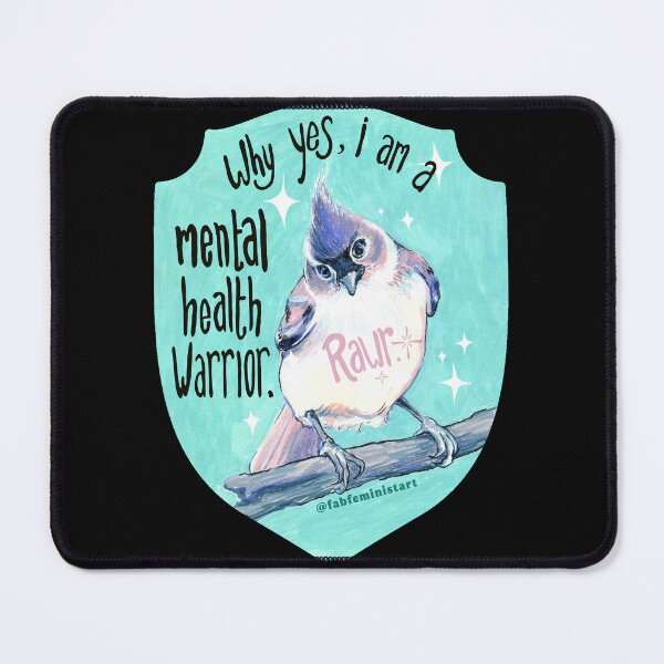 Item preview, Why Yes I Am A Mental Health Warrior designed and sold by fabfeminist.