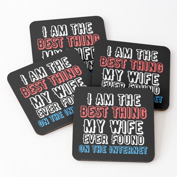 Item preview, I am the best thing that my Wife ever found on the Internet designed and sold by The Art of Kkatarynka.